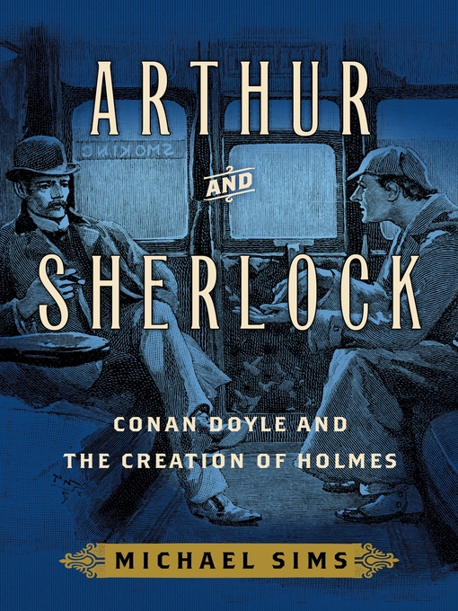 Title details for Arthur and Sherlock by Michael Sims - Wait list